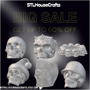 May include: A collection of 3D printed skull designs, including a skull with a spiked crown, a skull with a Santa hat, a skull with a helmet, and a skull with a geometric pattern. The text "BIG SALE GET UP TO 60% OFF" is displayed above the skulls. The text "STLHouseCrafts" is displayed at the top of the image. The text "HTTPS://STLHOUSECRAFTS.ETSY.COM" is displayed at the bottom of the image.
