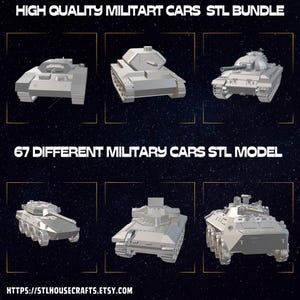 May include: A digital collection of 67 different military vehicle STL models, including various tanks and armoured transport vehicles in a light grey finish. The image features the text HIGH QUALITY MILITART CARS STL BUNDLE and 67 DIFFERENT MILITARY CARS STL MODEL.