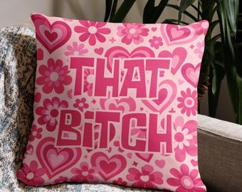 That Bitch Cushion Cover 18 x 18 Inches Bold Pink Heart Graphic Throw Cushion Retro Pop Home Decor Sassy Girl Scatter Pillow Case