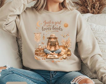 Just a Girl Who Loves Books Sweatshirt Book Lover Sweater Cottagecore Bookish Jumper Boho Reading Girl Graphic Pullover
