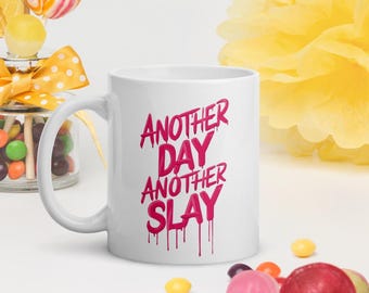 Another Day Another Slay Mug Office Humour Cup Slaying Coffee Mug Gift For Girl Funny Gift For Gay Man Empowerment Positivity Tea Cup
