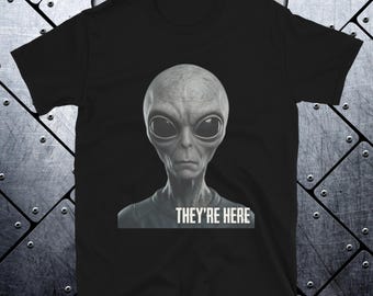 They’re Here Alien Head T-shirt UFO Shirt Grey Alien Graphic Tshirt Sci Fi Tee ET Clothing