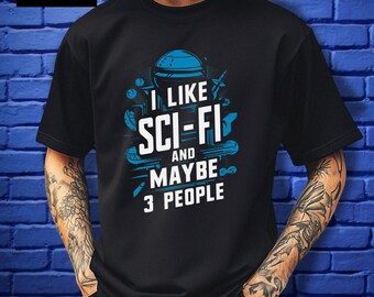 Funny Sci-Fi Shirt Sci Fi Tshirt Science Fiction T-Shirt Gift For Nerd Space Geek Tee Introvert Humour Shirt