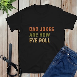 Funny Dad Shirt Dad Joke T-shirt Birthday Gift For Daddy Humorous Fathers Day Gifts Sarcastic Pun Mens Tshirt