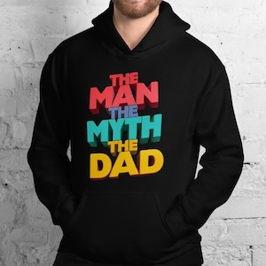 The Man The Myth Funny Dad Hoodie Worlds Best Dad Shirt Father Sweatshirt Birthday Gift For Daddy New Dad To Be Present