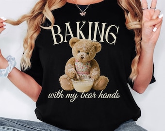 Baking With My Bear Hands T-shirt Funny Bakers Shirt Comfort Colours Cute Teddy Bear Tshirt