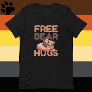 Gay Bear Tshirt Free Bear Hugs Shirt Bear Pride T-shirt Gift For Bear Gay Hairy Men Tee LGBT Clothing For XL Man Teddy Bear