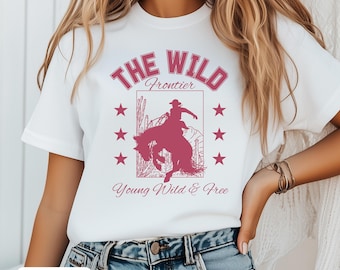 The Wild Frontier Shirt Western Cowboy T-Shirt Countrymusik Tshirt Western Rodeo T-Shirt Vintage Cowgirl Top