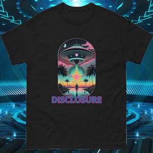 Disclosure UFO Shirt UAP Tshirt Flying Saucer T-shirt Alien Tee Ufology Gift For Believer Space Ship Area 51 Extra Terrestrial
