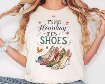 Funny Shoe Lover Gift Comfort Colours Shoe Lovers Tshirt Womens Shoe Collector Shirt Girls Heels T-shirt Stylish Shoe Gift Ideas For Her