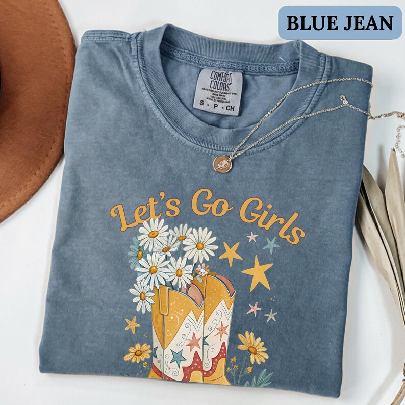 Let’s Go Girls T-Shirt Cowgirl Boots Comfort Colours Tee Womens Daisy Western Shirt Country Concert Top Girls Trip Festival Tee