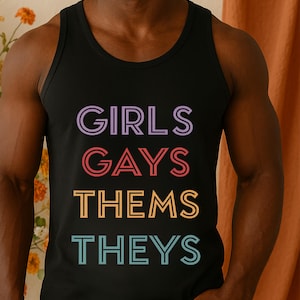 Girls Gays Thems Theys LGBTQ Tank Top Inclusive Pride Vest Lesbian Pride Shirt Non Binary Tees LGBT Ally Top Queer Gifts