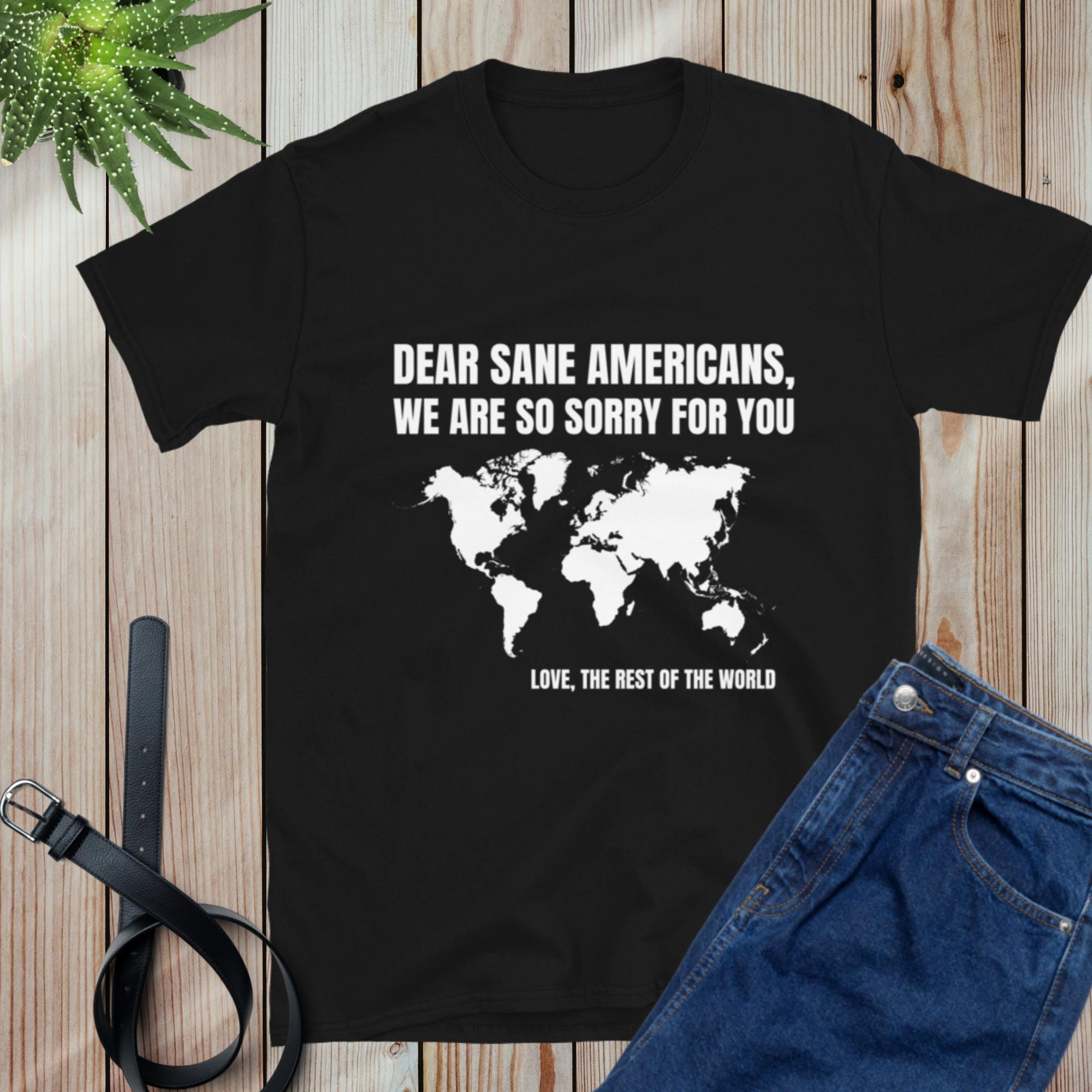 Anti Trump Shirt Dear Sane Americans We Are So Sorry T-shirt FDT Tshirt Hands Off Resistance Tee Anti-MAGA Protest Top Democrat Gifts