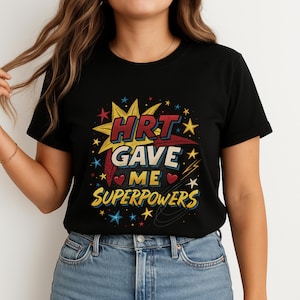Funny Trans Woman Shirt HRT Gave Me Superpowers T-shirt Trans Rights Tee Trans Femme Tshirt Gift For Transgender Girl