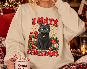 I Hate Christmas Sweatshirt, Funny Black Cat Sweater, Anti Christmas Jumper, Grumpy Cat Xmas Top, Christmas Hater Gift, Festive Humour