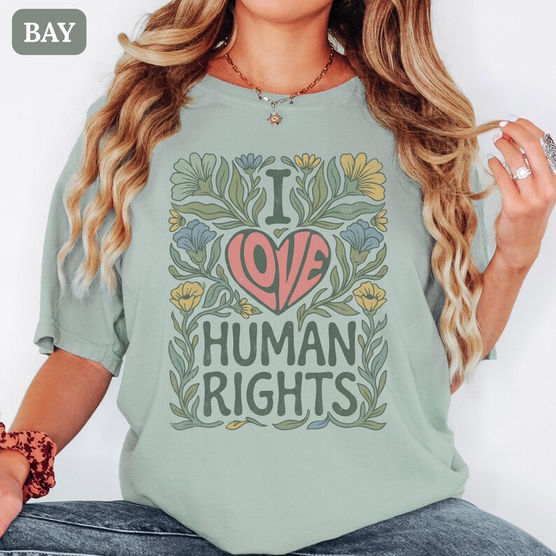 Love For Human Rights I Love Human Rights T-shirt Comfort Colours Social Justice Protest ...