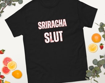 Sriracha Schlampe Shirt Lustiges Vegan T-Shirt Geschenk für Vegetarische Hot Sauce Tshirt Spicy Chillis Tee Geschenk für Chilli Enthusiast