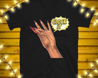 Clock It T-shirt Gay Pop Art Graphic Shirt Ballroom Culture Comic Style Tee Funny Drag Slogan Tshirt