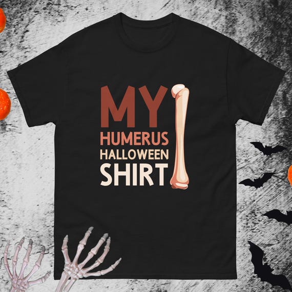 Humerus Halloween Shirt I Found This Humerus Tshirt Humorous