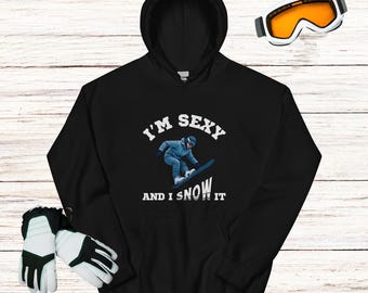 Funny Snowboarder Hoodie Snowboard Hooded Sweatshirt Winter Sports Apparel Snowboarding Gifts Skiing Clothing Apres Ski Joke
