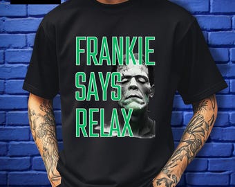 Frankie säger avslappning T-shirt monster t-shirt 80-tals Frankenstein-tröja retro läskig t-shirt rolig partytopp