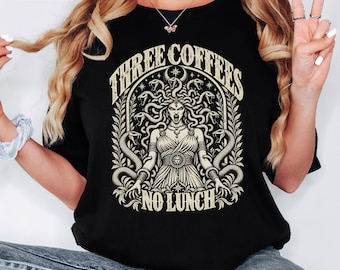 Funny Coffee T-shirt, Three Coffees No Lunch Shirt, Medusa Tee, Coffee Lover Tshirt, Comfort Colours Top, Funny Caffeine Gift