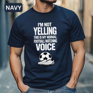 Funny Football Fan Shirt Dad Humour T-shirt Watching Football Gifts For Soccer Fans Match Day Tee