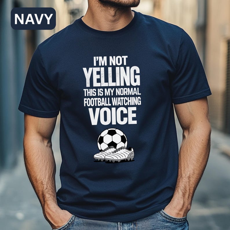 Funny Football Fan Shirt Dad Humour T-shirt Watching Football Gifts For Soccer Fans Match Day Tee