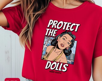 Protect The Dolls Shirt Trans Rights T-shirt Gender Equality Tshirt Trans Pride Tee Human Rights Activist Top Feminist Gift Pop Art Style
