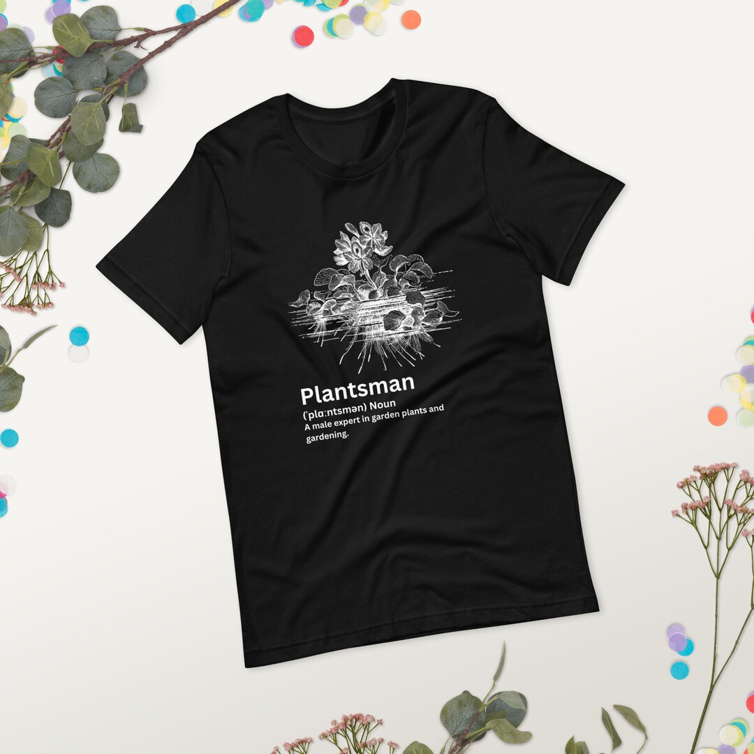 Plant Enthusiast T Shirt Plantsman Tshirt Gift for Gardener Love