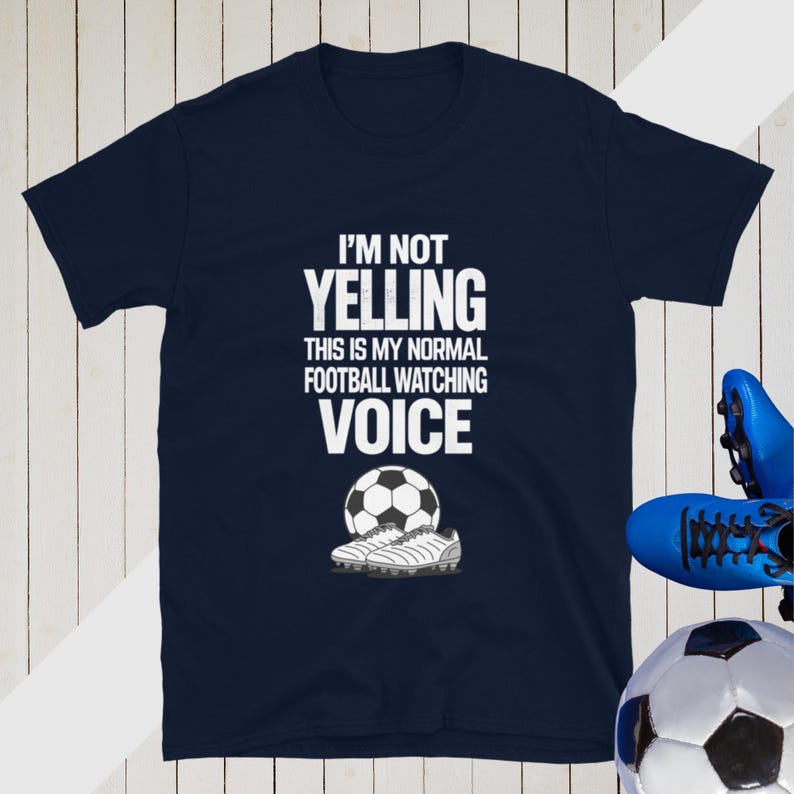 Funny Football Fan Shirt Dad Humour T-shirt Watching Football Gifts For Soccer Fans Match Day Tee