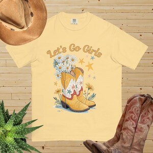 Let’s Go Girls T-Shirt Cowgirl Boots Comfort Colours Tee Womens Daisy Western Shirt Country Concert Top Girls Trip Festival Tee