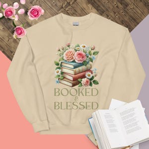 Booked And Blessed Sweatshirt Bookish Floral Sweater For Readers Book Lover Shirt For Bookworm Funny Librarian Jumper Teacher Gift Idea