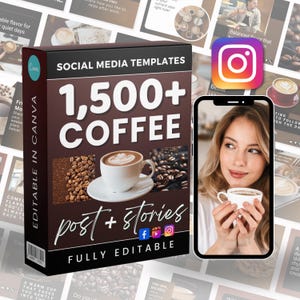 Könnte beinhalten: Eine Produktbox mit dem Text "SOCIAL MEDIA TEMPLATES 1.500+ COFFEE post + stories FULLY EDITABLE" wird angezeigt. Die Box enthält Bilder von Kaffeebohnen und einer Tasse Kaffee. Eine Frau hält eine Tasse Kaffee auf einem Smartphone-Bildschirm.