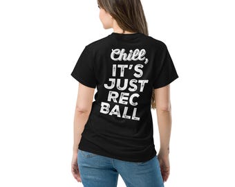 Chill, It's Just Rec Ball - T-shirt classique unisexe par Llama Wrangler