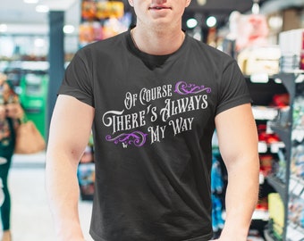 There's Always My Way Men's Classic Tee