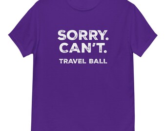 Désolé. Je ne peux pas. Travel Ball - T-shirt classique unisexe par Llama Wrangler