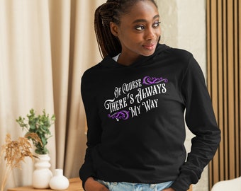 There's Always My Way Hooded Long-Sleeve Tee