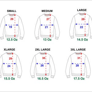 May include: Size chart for a sweatshirt with measurements in inches and ounces. The chart shows the measurements for Small, Medium, Large, X-Large, 2X-Large, and 3X-Large.