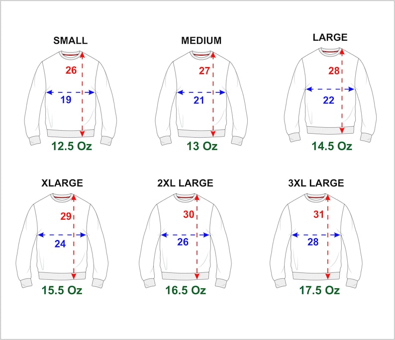 May include: Size chart for a sweatshirt with measurements in inches and ounces. The chart shows the measurements for Small, Medium, Large, X-Large, 2X-Large, and 3X-Large.