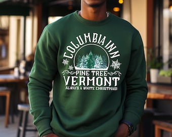 Columbia Inn Pine Tree Vermont Always a White Christmas 90s Movie Sweatshirt, Holiday Xmas Tshirt, Xmas Sweatshirt Gift, Movie Lovers Gift