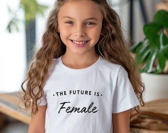 Camiseta El futuro es femenino Camiseta de feminismo para niñas Camiseta de empoderamiento de niñas Camiseta de derechos de las mujeres Camiseta de justicia social Regalo de igualdad