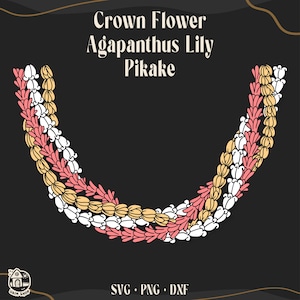 Crown Flower Pikake Agapanthus lily Lei Svg | | Lei Strand Flowers | Twist Flower Lei Svg Cut File | Digital Download
