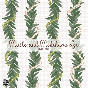 May include: A digital illustration of a repeating pattern of green leaves with white and green beads. The text "Maile and Mokihana Lei" is in the center of the image with the text "SVG - PNG" below it.