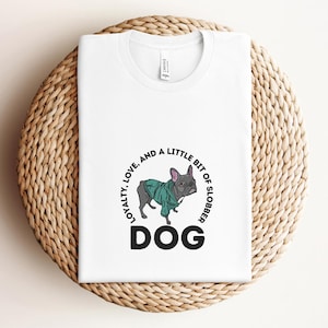 French Bulldog Loyalty Love & Slobber Shirt, Cute Dog Cartoon Shirt, French Bulldog Shirt, Teal Jacket, Dog Lover Shirt, French Bulldog, Dog