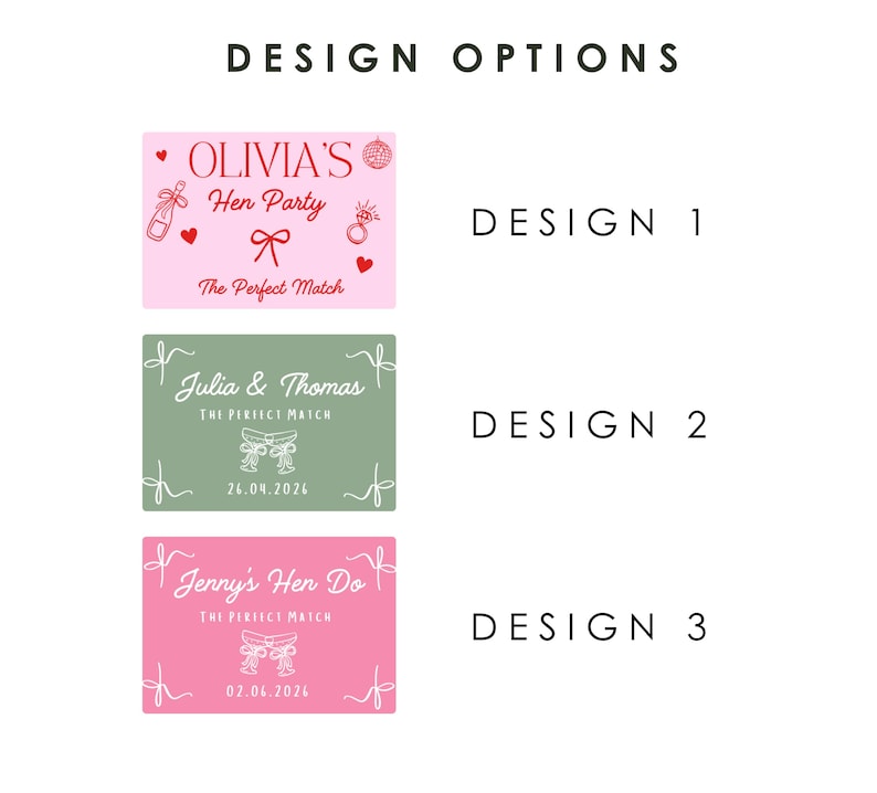 Op de afbeelding: Drie rechthoekige labels genaamd Design 1, 2 en 3. Design 1 is lichtroze met rode tekst OLIVIA'S Hen Party en The Perfect Match. Design 2 is saliegroen met witte tekst Julia & Thomas, The Perfect Match en 26.04.2026. Design 3 is felroze met witte tekst Jenny's Hen Do, The Perfect Match en 02.06.2026.