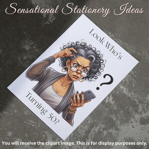 Styled product photograph showing printed greeting card on dark surface. Card features confused woman with gray curly hair and glasses holding phone, text reads "Look who's Turning 50?" Header states "Sensational Stationery Ideas" in elegant script. Bottom disclaimer notes "You will receive the clipart image. This is for display purposes only." Demonstrates commercial application potential for clipart designs.