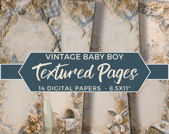 May include: A collection of 14 digital papers titled VINTAGE BABY BOY Textured Pages 8.5X11 inches. The papers feature light blue and beige patterns, lace, buttons, a teddy bear, a baby carriage, a rabbit, and a blanket with a pacifier.
