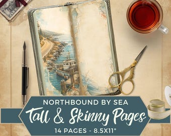 May include: An open journal with a coastal illustration on the left page, a black fountain pen, gold-toned scissors, a glass of tea, and a stack of vintage-style papers. The text reads: NORTHBOUND BY SEA, Tall & Skinny Pages, 14 PAGES - 8.5X11".