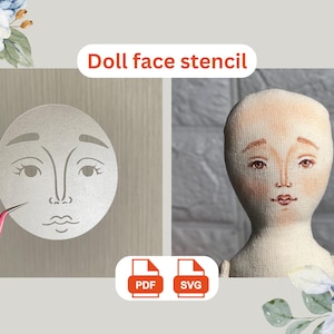 May include: A doll face stencil with a simple design for eyes, nose, and mouth. The stencil is on a light brown surface. The image also shows a doll with a painted face using the stencil. The text "Doll face stencil" is at the top of the image. The words "PDF" and "SVG" are below the image.